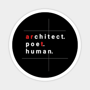 Architect Poet Human Magnet